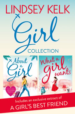 Lindsey Kelk Girl Collection - About a Girl, What a Girl Wants