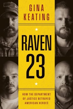 Raven 23 - How the Department of Justice Betrayed American Heroes