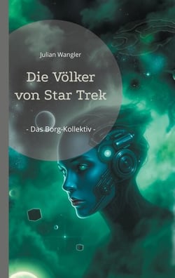 Die Völker von Star Trek - - Das Borg-Kollektiv -