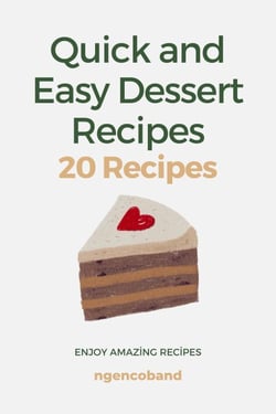 Quick and Easy Dessert Recipes - 20 Recipes