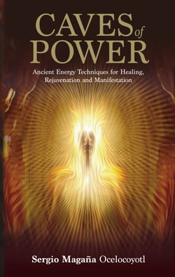 Caves of Power - Ancient Energy Techniques for Healing, Rejuvenation and Manifestation