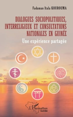 Dialogues sociopolitiques, interreligieux et consultations nationales en Guinée - Une expérience partagée
