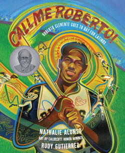 Call Me Roberto! - Roberto Clemente Goes to Bat for Latinos