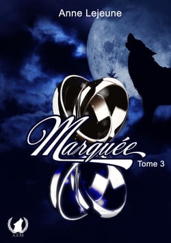 Marquée - Tome 3 - Entre Loups et Sorciers : Le Combat d’Éva pour sa Liberté