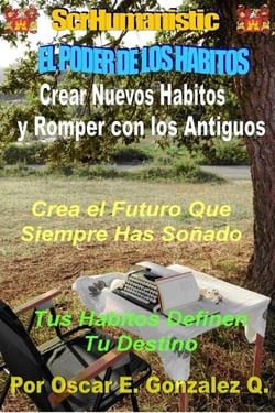 El Poder de los Hábitos. Cómo Crear Nuevos Habitos y Romper los Antiguos