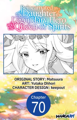 Reincarnated as the Daughter of the Legendary Hero and the Queen of Spirits #070