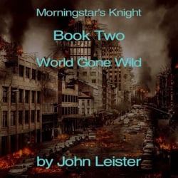 Morningstar's Knight Book Two World Gone Wild - Morningstar's Knight, #1