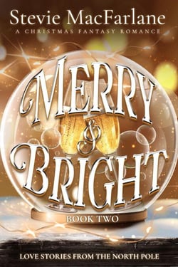 Merry &amp; Bright, Book Two - Love Stories from the North Pole, #2