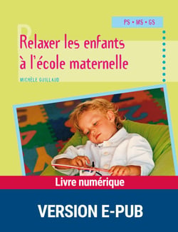 Relaxer les enfants à l'école maternelle EPUB - PS - MS - GS