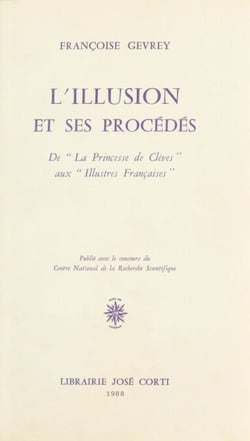 L'Illusion et ses procédés : De «La Princesse de Clèves» aux «Illustres Françaises»