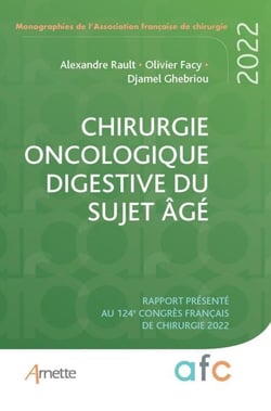 Chirurgie oncologique digestive du sujet âgé - Rapport présenté au 124e Congrès Français de Chirurgie 2022