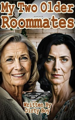 My Two Older Roommates - Granny Tales, #13