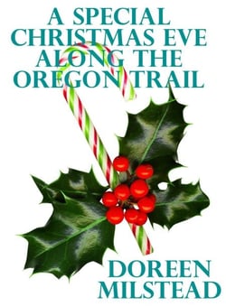 A Special Christmas Eve Along the Oregon Trail