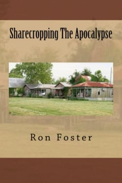 Sharecropping The Apocalypse - A Prepper Is Cast Adrift, #0
