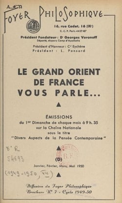 Le Grand Orient de France vous parle - Émissions du 1er dimanche de chaque mois à 9 h 35, sur la chaîne nationale, sous le titre "Divers aspects de la pensée contemporaine" : janvier, février, mars, mai 1950