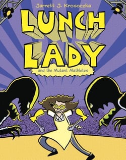 Lunch Lady and the Mutant Mathletes - Lunch Lady #7