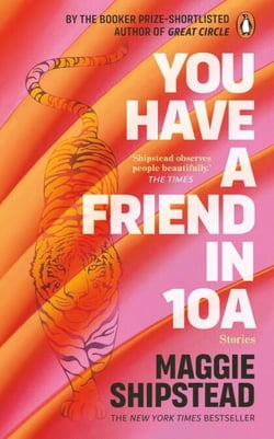 You have a friend in 10A - By the 2022 Women’s Fiction Prize and 2021 Booker Prize shortlisted author of GREAT CIRCLE
