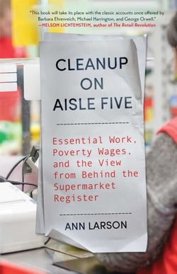 Cleanup on Aisle Five - Essential Work, Poverty Wages, and the View from Behind the Supermarket Register