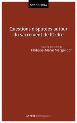 Questions disputées autour du sacrement de l'Ordre - Etudes et propositions