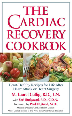 The Cardiac Recovery Cookbook - Heart-Healthy Recipes for Life After Heart Attack or Heart Surgery