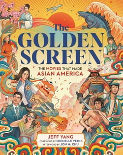 The Golden Screen - The Movies That Made Asian America