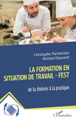 La Formation En Situation de Travail - FEST - de la théorie à la pratique