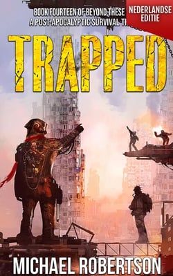 Trapped (Nederlandse editie) - A Post-Apocalyptic Survival Thriller - Beyond These Walls (Nederlandse editie), #14