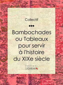 Bambochades ou Tableaux pour servir à l'histoire du XIXe siècle