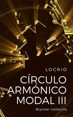 Círculo Armónico Modal 3: Locrio - círculo armónico modal, #3