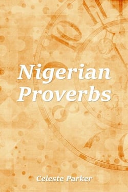 Nigerian Proverbs - Proverbs, #13
