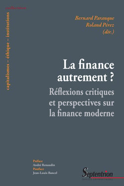 La finance autrement ? - Réflexions critiques sur la finance moderne