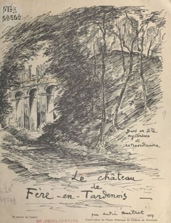 Le château de Fère-en-Tardenois - Dans un site mystérieux et extraordinaire