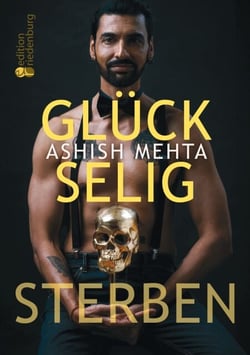 Glückselig Sterben - Ein mutiger Blick auf unsere Vergänglichkeit und die Reise der Seele - mit Reflexionsseiten, Yoga gegen Angst und angeleiteter Todesmeditation