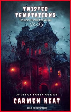 Twisted Temptations - The Curse of the Stafford Mansion - From the Grave Series, #3
