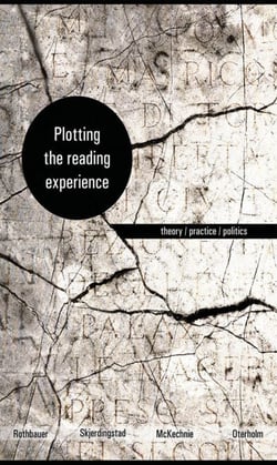 Plotting the Reading Experience - Theory/Practice/Politics