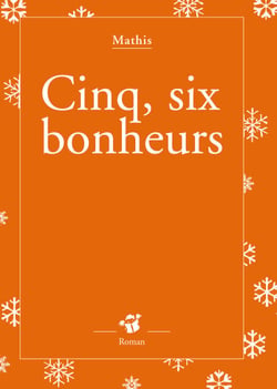 Cinq, six bonheurs