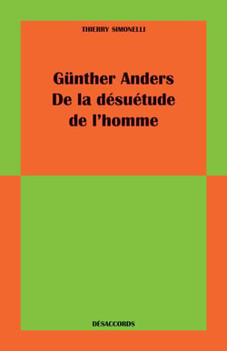 Günther Anders - De la désuétude de l'homme