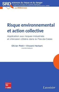 Risque environnemental et action collective - Application aux risques industriels et d'érosion côtière dans le Pas-de-Calais