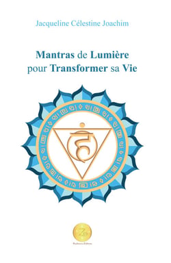 Mantras de Lumière pour Transformer sa Vie - Recueil de Mantras