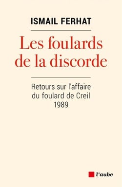 Les foulards de la discorde - Retours sur l’affaire de Creil, 1989