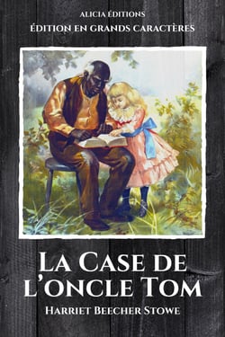 La Case de l'oncle Tom - Édition en grands caractères