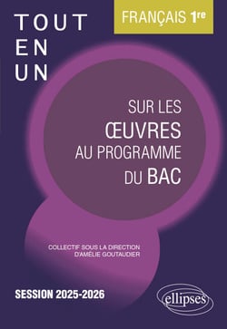 Français. 1re. Tout-en-un sur les œuvres au programme du bac - Session 2025-2026