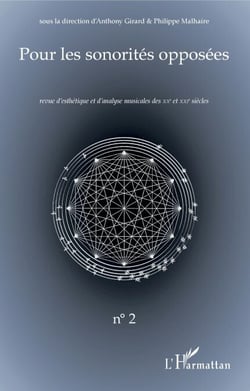 Pour les sonorités opposées - Revue d'esthétique et d'analyse musicales des XXe et XXIe siècles