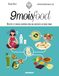 9 mois food - Recettes et conseils nutrition pour une grossesse en pleine forme