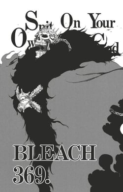 Bleach - T43 - Chapitre 369 - Spit On Your Own God