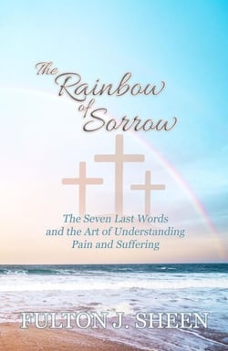 The Rainbow of Sorrow