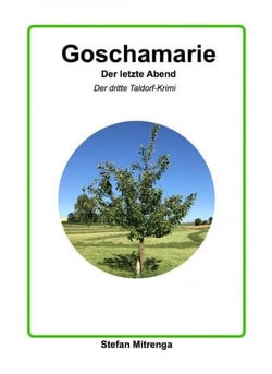 Goschamarie Der letzte Abend - Der dritte Taldorf-Krimi