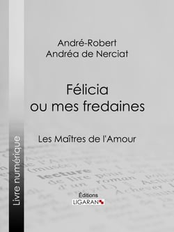 Félicia ou mes fredaines - Les Maîtres de l'Amour