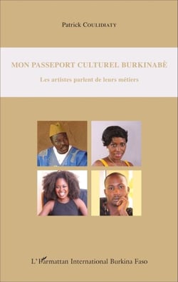Mon passeport culturel burkinabè - Les artistes parlent de leurs métiers