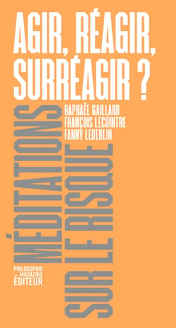 Agir, réagir, surréagir ?